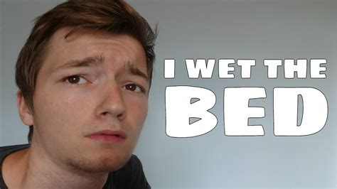 I Wet The Bed Youtube