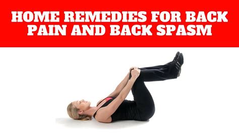 Home Remedies For Lower Back Pain And Back Spasms Treatment Youtube
