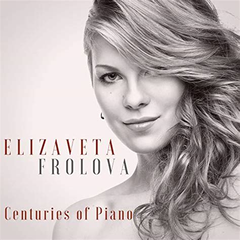 Amazon Musicでelizaveta Frolovaのcenturies Of Pianoを再生する