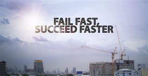 How To Fail Faster And Why You Should