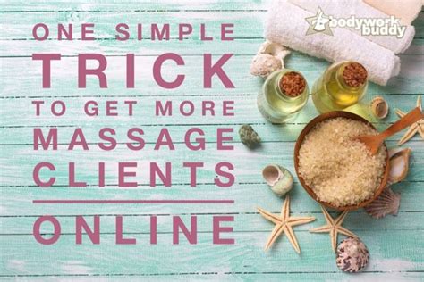 Bodywork Buddy Blog One Simple Trick To Get More Massage Clients Online Holistic Massage