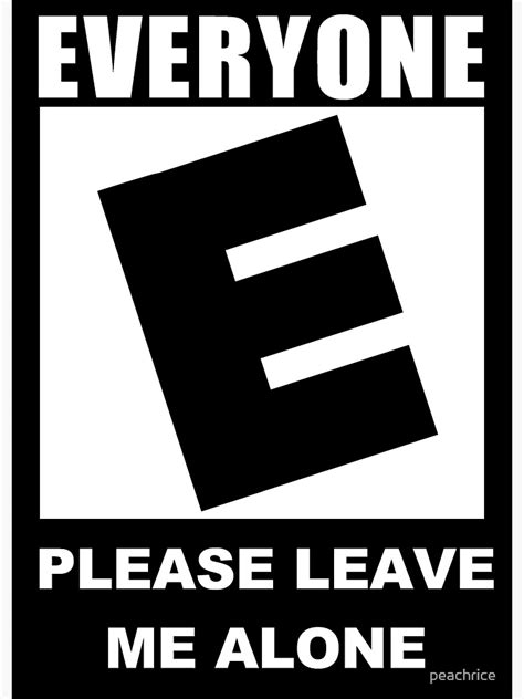 Rated E For Everyone Please Leave Me Alone Sticker For Sale By