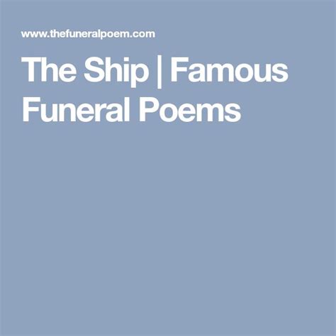 The Ship Famous Funeral Poems Funeral Poems Poems Funeral