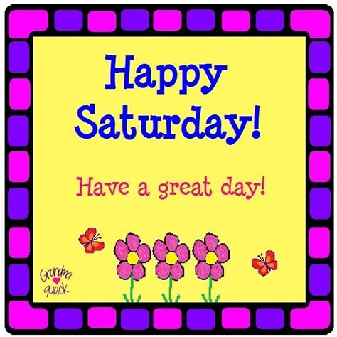 Happy Saturday! | Happy saturday, Saturday quotes, Saturday