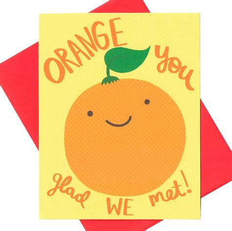 Funny Friendship Card Orange You Glad We Met Funny Pun