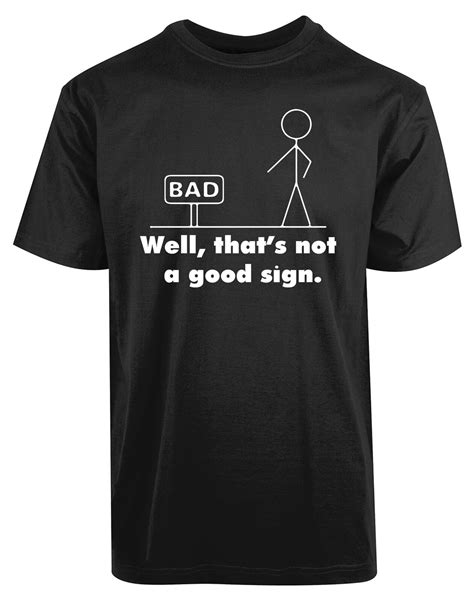 That S Not A Good Sign Funny Novelty Adult Humor Sarcastic Cool Mens