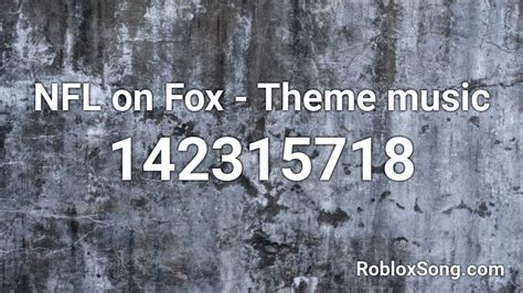 NFL On Fox Theme Music Roblox ID Roblox Music Codes