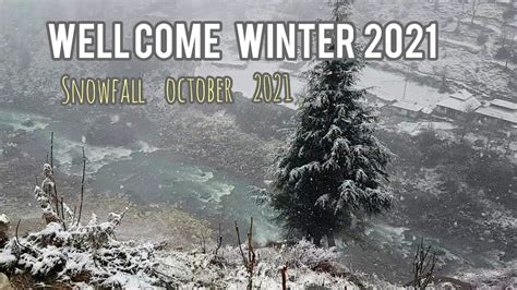 1st Snowfall In Winter October 2021 Latest Snowfall Wellcome Winter