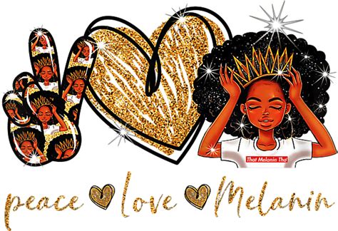 Peace Love Melanin Png Black Queen Png Black Girls Magic Girl Image