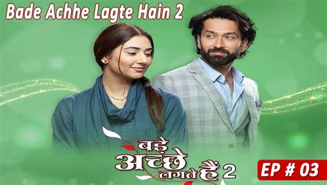 Bade Achhe Lagte Hain 2 Episode 3 1st September 2021 Sony Tv