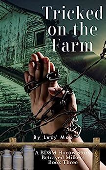 Tricked On The Farm A Bdsm Hucow Story Betrayed Milkers Book