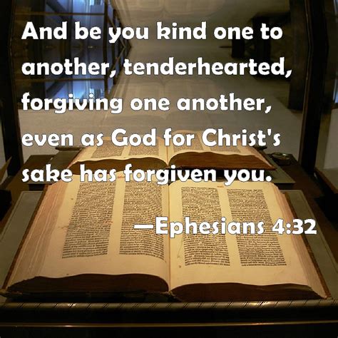 Ephesians 432 And Be You Kind One To Another Tenderhearted Forgiving
