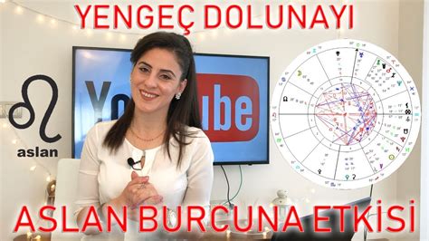Yenge Dolunay Ve Aslan Burcuna Etkisi Youtube
