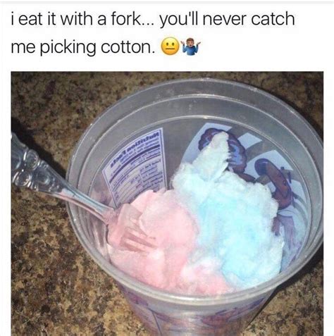 Cotton Candy Funny Black Memes Really Funny Memes Stupid Funny Memes