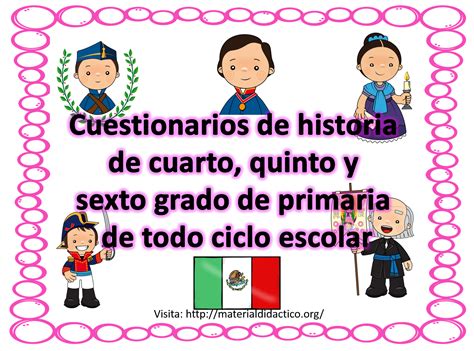 30 de noviembre de 2010. Cuestionarios de historia de cuarto, quinto y sexto grado ...