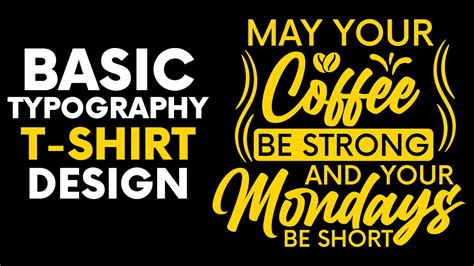 Basic Typography T Shirt Design Tutorial Text Based T Shirt Design