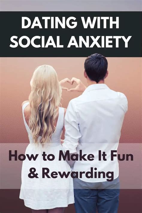 dating with social anxiety 15 tips to help you thrive