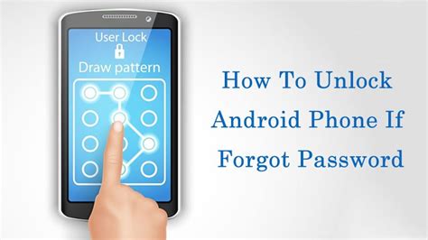 How To Unlock Android Phone Password If You Forgot It