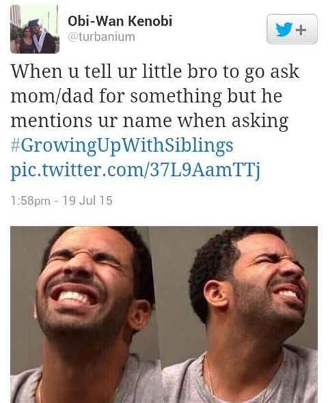 50 Tweets That Perfectly Sum Up Growing Up With Siblings Black People Memes Funny Black Memes