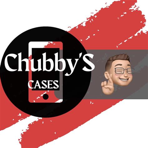 Chubby’s Cases