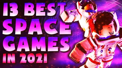Top 13 Best Roblox Space Games To Play In 2021 Youtube