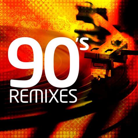 90s Remixes Compilation By Various Artists Spotify
