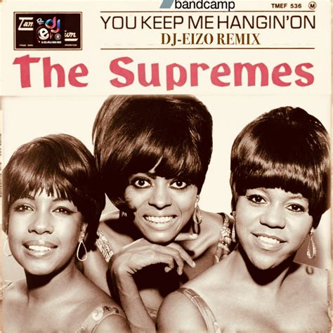 The Supremes You Keep Me Hangin On Dj Eizo Bootleg Remix Clean
