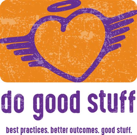 Do Good Stuff Best Practices Better Outcomes Good Stuff Do Good Stuff