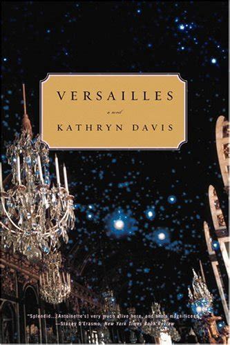 Inviting History Book Review Versailles By Kathryn Davis