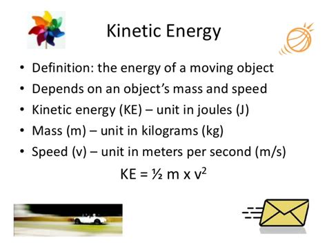 Applications of kinetic energy include generation of electricity by using the kinetic energy of waterfalls to rotate the turbines. Kinetic and Potential energy