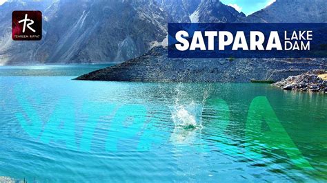 Satpara Lake Satpara Dam Skardu Gilgit Baltistan Pakistan