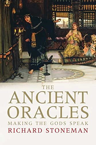 The Ancient Oracles Making The Gods Speak Mint First Edition By Richard Stoneman New