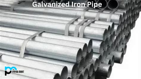 Galvanized Iron Pipe Properties Uses And Benefits
