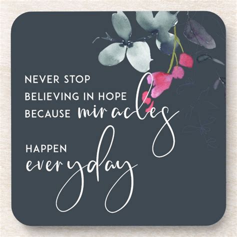 Never Stop Believing In Hope As Miracles Everyday Beverage Coaster