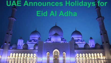 Uae Announces Holidays For Eid Al Adha 2023 Kxbuz