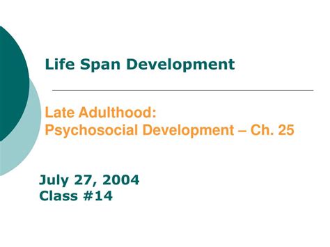 Ppt Life Span Development Late Adulthood Psychosocial Development