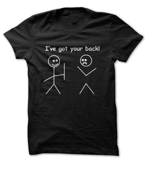 Ive Got Your Back T Shirts With Sayings Funny Outfits T Shirt