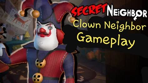 Secret Neighbor Clown Neighbor Gameplay Youtube