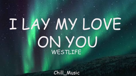 Westlife I Lay My Love On You Lyrics Youtube