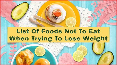 12 Foods To Avoid When Trying To Lose Weight List Of Foods Not To Eat