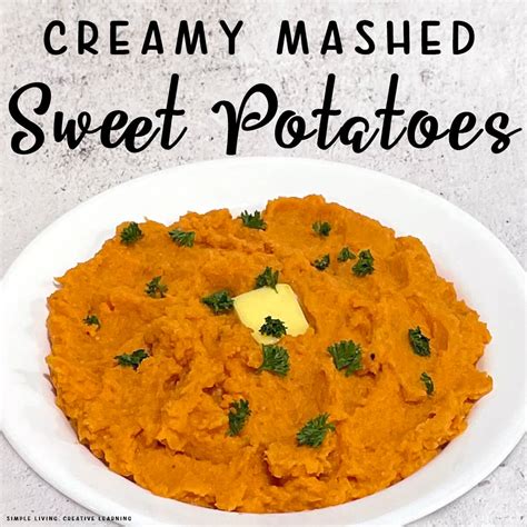 Creamy Mashed Sweet Potatoes Simple Living Creative Learning