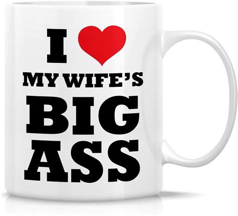 Retreez Funny Mug I Love My Wifes Big Ass 11 Oz Ceramic