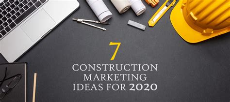 7 Simple Constructin Marketing Ideas