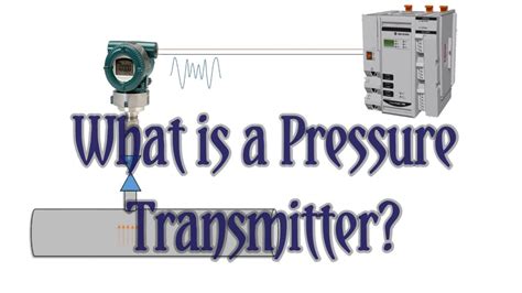 This device also contains a radio signaler and some kind of controls. What is a pressure transmitter | How does a pressure ...