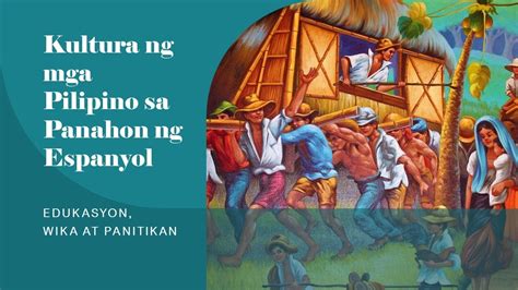 Kultura ng mga Pilipino sa Panahon ng Espanyol  YouTube
