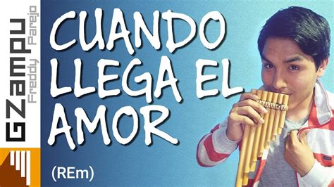 Cuando Llega El Amor Gzampu ♫ Notas Musicales De ZampoÑa Youtube