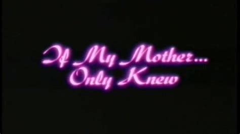 If My Mother Only Knew 1985 By Sabinchen Porn Videos