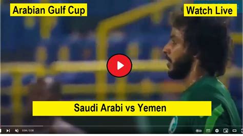 Live Arab Football Saudi Arabia Vs Yemen Ksa Vs Yem Live Stream