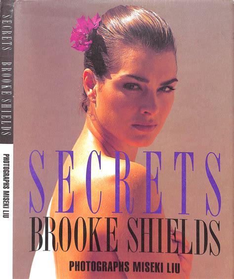 Secrets Brooke Shields Von Liu Miseki Photographs By Fine Hardcover The Cary Collection