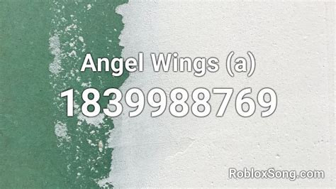 Angel Wings A Roblox Id Roblox Music Codes